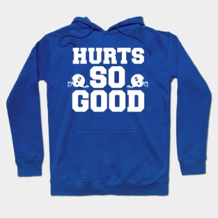 Hurts so good Hoodie